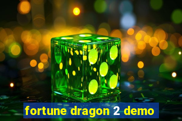 fortune dragon 2 demo